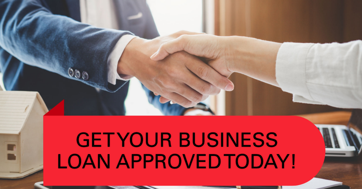 Get Your Business Loan Approved Today