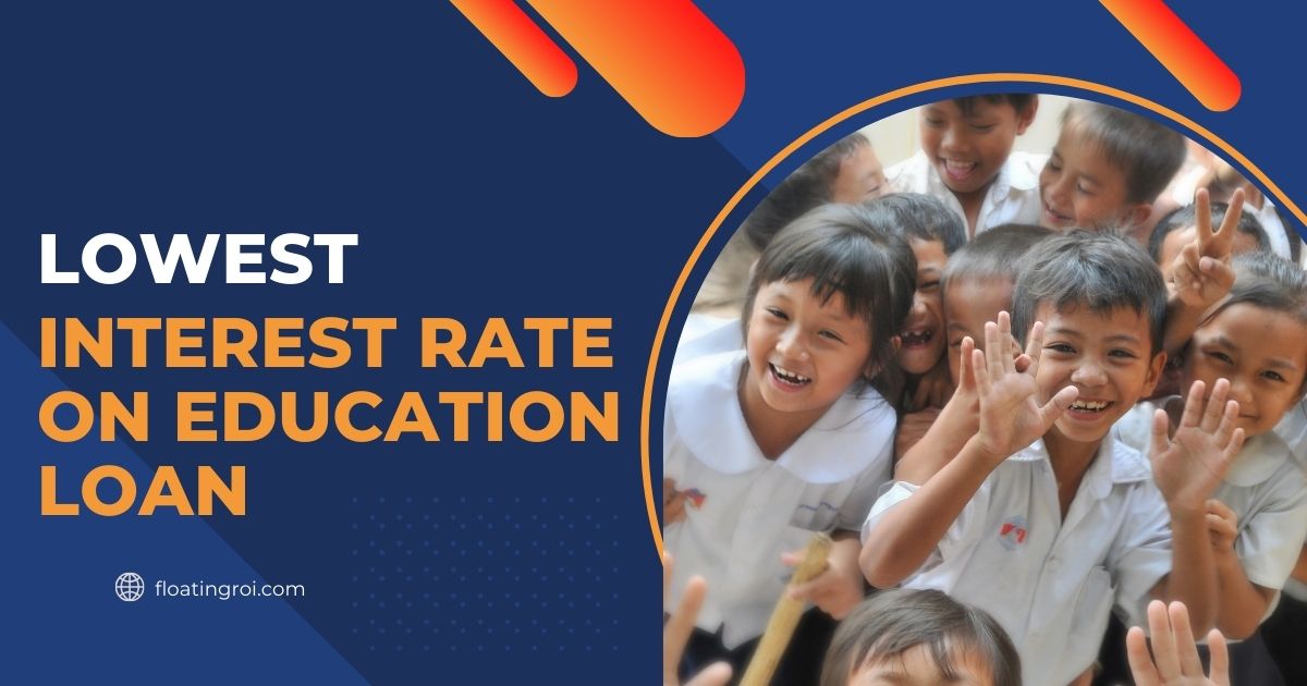 lowest Interest Rate on Education Loan
